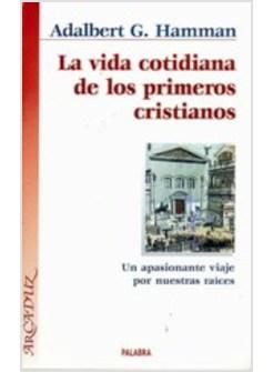 VIDA COTIDIANA DE LOS PRIMEROS CRISTIANOS