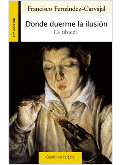 DONDE DUERME LA ILUSION. LA TIBIEZA