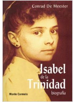 ISABEL DE LA TRINIDAD. BIOGRAFIA