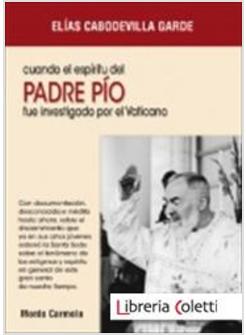 CUANDO EL ESPIRITU DE PADRE PIO FUE INVESTIGADO  POR EL VATICANO