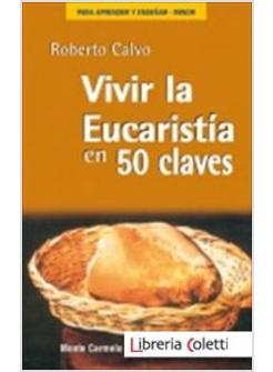 VIVIR LA EUCARISTIA EN 50 CLAVES