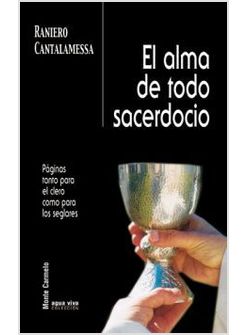 EL ALMA DE TODO SACERDOCIO. PAGINAS TANTO PARA EL CLERO COMO PARA LOS SEGLARES