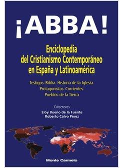 ABBA ENCICLOPEDIA DEL CRISTIANISMO CONTEMPORANEO EN ESPANA Y LATINOAMERICA