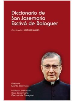 DICCIONARIO DE SAN JOSEMARIA ESCRIVA DE BALAGUER. 2DA EDICION