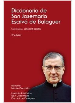 DICCIONARIO DE SAN JOSEMARIA ESCRIVA DE BALAGUER. 2DA EDICION