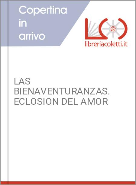 LAS BIENAVENTURANZAS. ECLOSION DEL AMOR