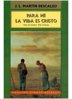 PARA MI LA VIDA ES CRISTO EL SACERDOTE QUE HABLA A SUS HERMANOS