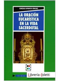 ORACION EUCARISTICA EN LA VIDA SACERDOTAL