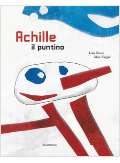 ACHILLE IL PUNTINO. EDIZ. ILLUSTRATA