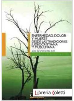 ENFERMEDAD, DOLOR Y MUERTE DESDE LAS TRADICIONES JUDEOCRISTIANA Y MUSULMANA