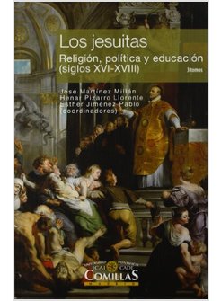 LOS JESUITAS. RELIGION, POLITICA Y EDUCACION
