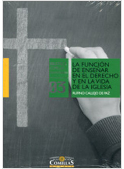 LA FUNCION DE ENSENAR EN EL DERECHO Y EN LA VIDA DE LA IGLESIA