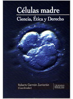 CELULAS MADRE. CIENCIA, ETICA Y DERECHO