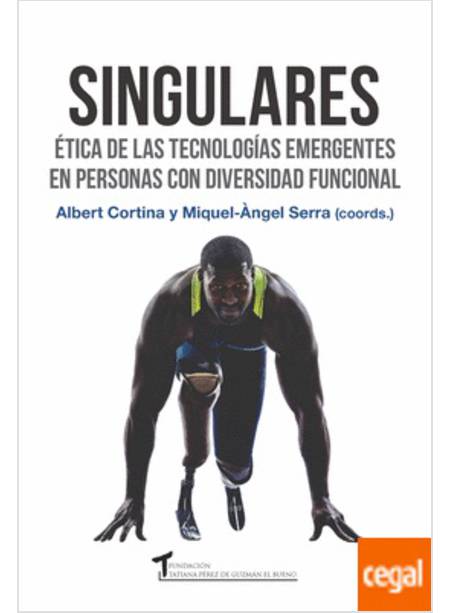 SINGULARES: ETICA DE LAS TECNOLOGIAS EMERGENTES EN PERDONAS CON DIVERSIDAD FUNCI