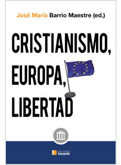 CRISTIANISMO, EUROPA, LIBERTAD