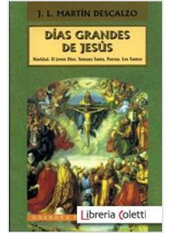 DIAS GRANDES DE JESUS NAVIDAD EL JOVEN DIOS SEMANA SANTA PASCUA LOS SANTOS