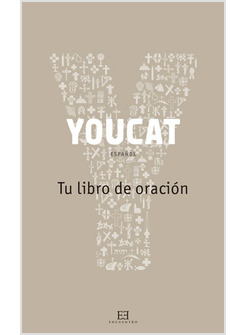 YOUCAT. TU LIBRO DE ORACION