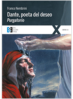 DANTE POETA DEL DESEO. PURGATORIO. CONVERSACIONES SOBRE LA DIVINA COMEDIA