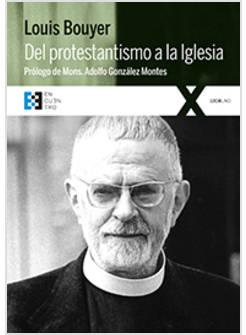 DEL PROTESTANTISMO A LA IGLESIA 