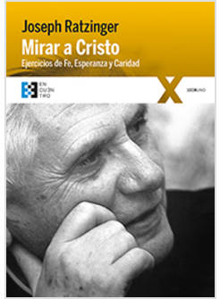 MIRAR A CRISTO EJERCICIOS DE FE, ESPERANZA Y CARIDAD