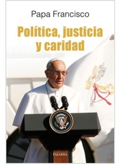 POLITICA, JUSTICIA Y CARIDAD