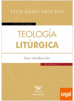 TEOLOGIA LITURGICA. UNA INTRODUCCION