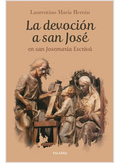 LA DEVOCION A SAN JOSE EN SAN JOSEMARIA ESCRIVA'