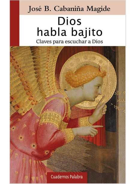 DIOS HABLA BAJITO. CLAVES PARA ESCUCHAR A DIOS