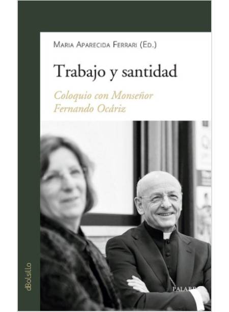 TRABAJO Y SANTIDAD COLOQUIO CON MONSENOR FERNANDO OCARIZ