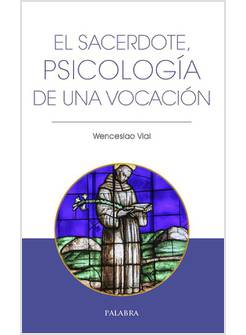 EL SACERDOTE, PSICOLOGIA DE UNA VOCACION