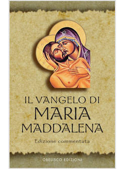 VANGELO DI MARIA MADDALENA. VANGELI APOCRIFI (IL)