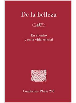 DE LA BELLEZA. EN EL CULTO Y EN LA VIDA ECLESIAL