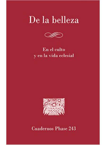 DE LA BELLEZA. EN EL CULTO Y EN LA VIDA ECLESIAL