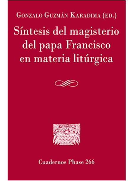 SINTESIS DEL MAGISTERIO DEL PAPA FRANCISCO EN MATERIA LITURGICA