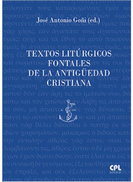 TEXTOS LITURGICOS FONTALES DE LA ANTIGUEDAD CRISTIANA