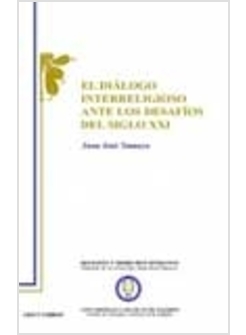 EL DIALOGO INTERRELIGIOSO ANTE LOS DESAFIOS DEL SIGLO XXI