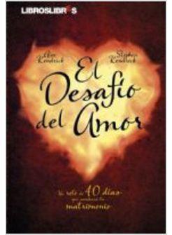 DESAFIO DEL AMOR UN RETO DE 40 DIAS QUE CAMBIARA TU MATRIMONIO