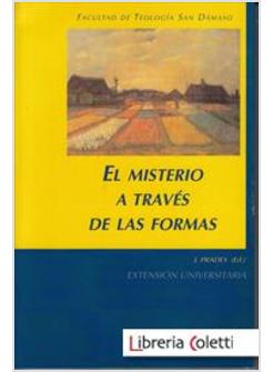 EL MISTERIO A TRAVES DE LAS FORMAS
