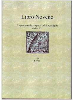 LIBRO NOVENO FRAGMENTOS DE LA EPOCA DEL APOCALIPSIS ANO 2181-2213