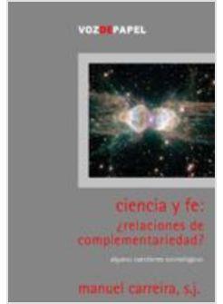 CIENCIA Y FE RELACIONES DE COMPLEMENTARIEDAD?