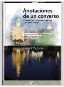 ANOTACIONES A UN CONVERSO. CRONICA DE UN RE-ENCUENTRO CON DIOS PADRE