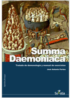 SUMMA DAEMONIACA. TRATADO DE DEMONOLOGIA Y MANUAL PARA EXORCISTAS