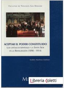 ACEPTAR EL PODER CONSTITUIDO. LOS CATOLICOS ESPANOLES Y LA SANTA SEDE