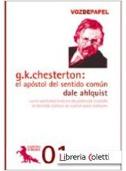 G K CHESTERTON EL APOSTO DEL SENTIDO COMUN
