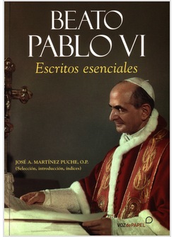 BEATO PABLO VI. ESCRITOS ESENCIALES