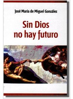 SIN DIOS NO HAY FUTURO