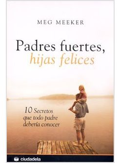 PADRES FUERTES, HIJAS FELICES