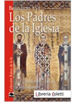 LOS PADRES DE LA IGLESIA I. DE CLEMENTE DE ROMA A SAN AGUSTIN