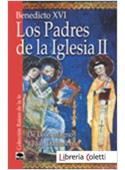 LOS PADRES DE LA IGLESIA II. DE LEON MAGNO A JUAN DAMASCENO