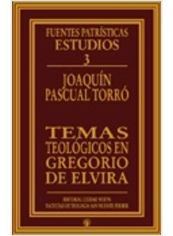 TEMAS TEOLOGICOS EN GREGORIO DE ELVIRA